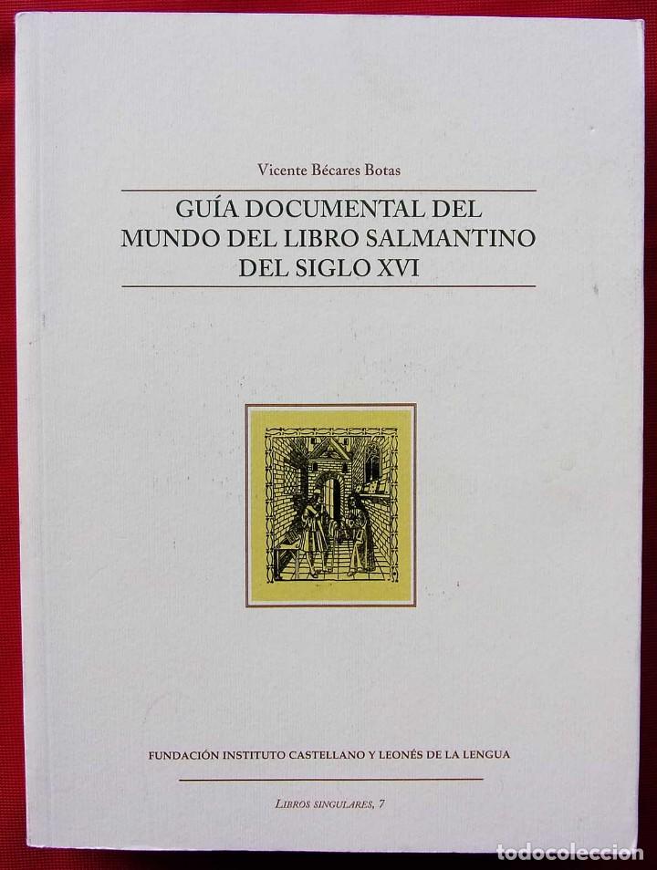 Libros: GU&Iacute;A DOCUMENTAL DEL MUNDO DEL LIBRO SALMANTINO DEL SIGLO XVI. A&Ntilde;O: 2006.