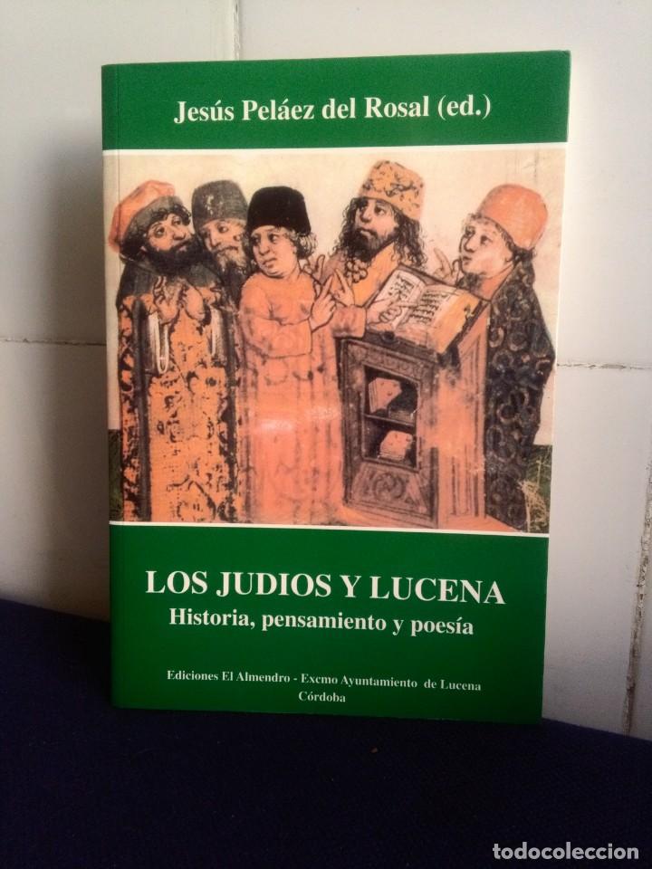 Livros em segunda m&atilde;o: LOS JUDIOS Y LUCENA, HISTORIA, PENSAMIENTO Y POESIA &ndash; JESUS PELAEZ DEL ROSAL