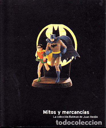 Libros: MITOS Y MERCANCIAS. LA COLECCI&Oacute;N DE BATMAN DE JUAN REDON. - ANONIMO. - Foto 1