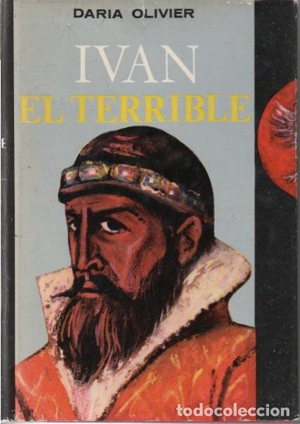 Libros: OLIVIER, Daria. - IVAN EL TERRIBLE. ZAR DESCONOCIDO. - Foto 1