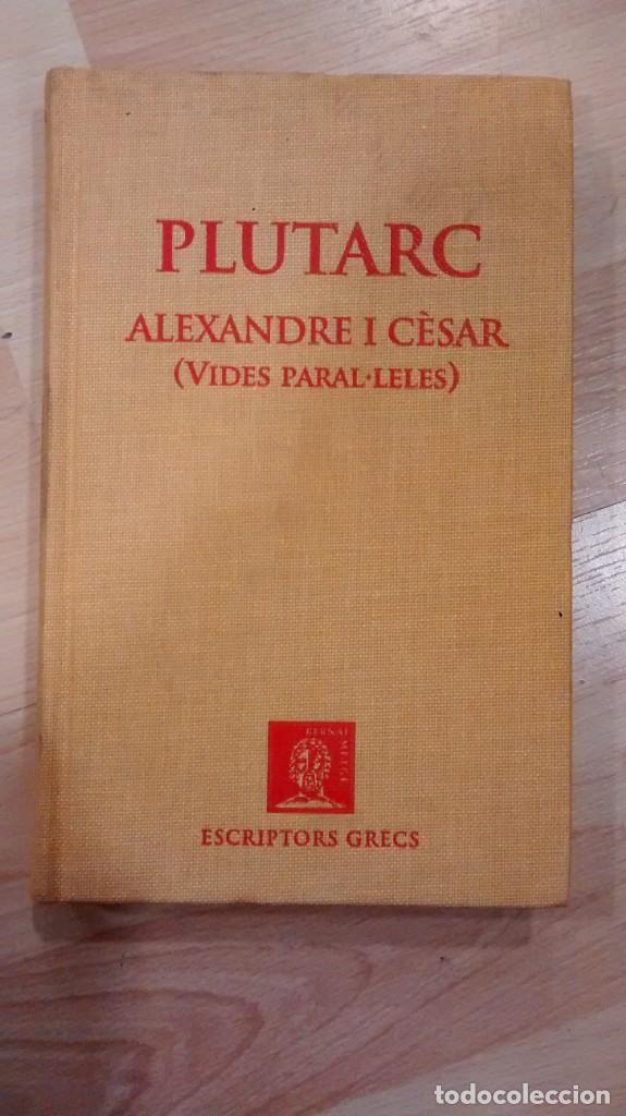 Libros: Alexandre i C&egrave;sar (vides paral.leles). Plutarc - Foto 1