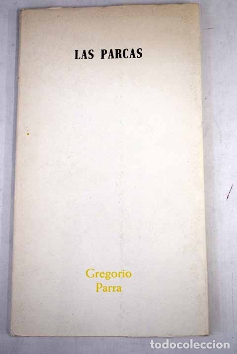 Libros: Las Parcas: Parra, Gregorio.- Parra, Gregorio - Foto 1