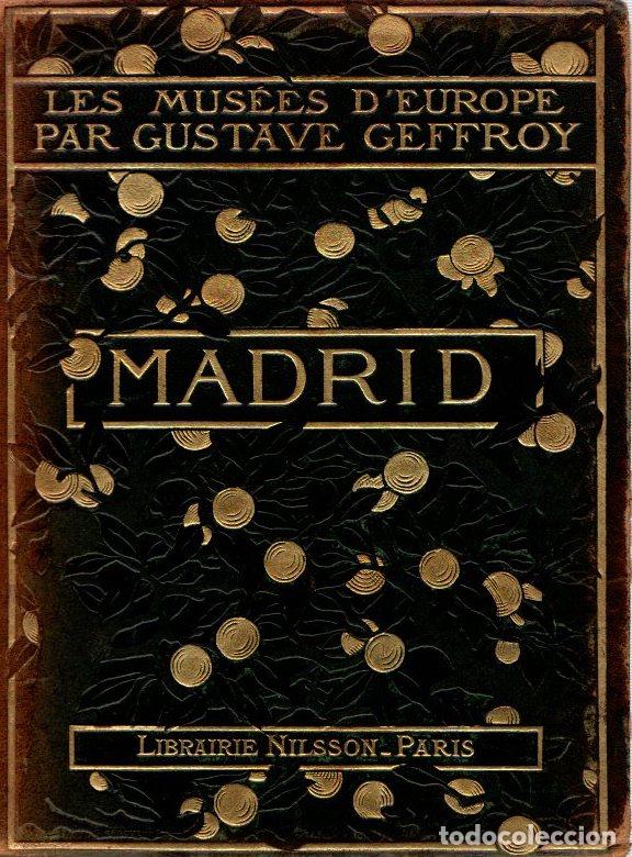 Libros: Les mus&eacute;es deurope. Madrid - Geffroy, Gustave - Foto 1
