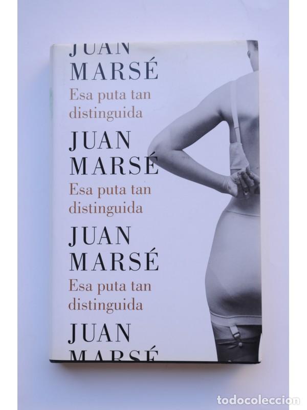Libros: Esa puta tan distinguida - MARS&Eacute;, Juan - Foto 1