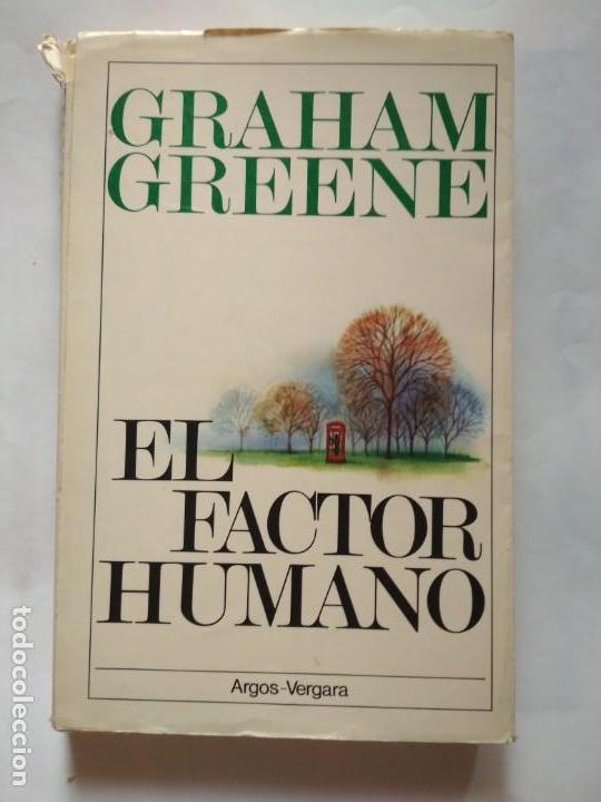 Libros: EL FACTOR HUMANO - GRAHAM GREENE - ARGOS -VERGARA - Foto 1
