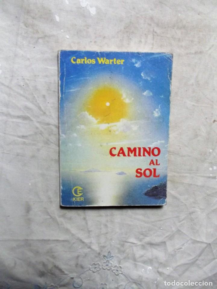 Libros: CAMINO AL SOL CARLOS WARTER - Foto 1