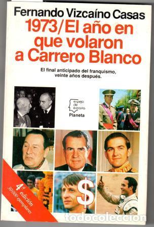 Libros: 1973 / EL A&Ntilde;O EN QUE VOLARON A CARRERO BLANCO - S&Aacute;NCHEZ VIDAL, Agust&iacute;n - Foto 1