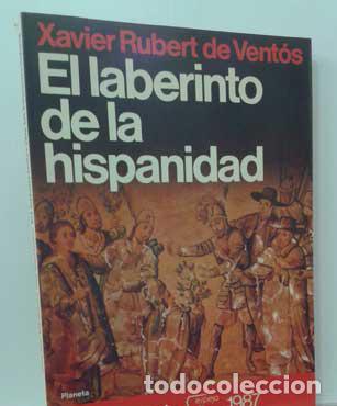 Libros: EL LABERINTO DE LA HISPANIDAD - RUBERT DE VENT&Oacute;S, XAVIER - Foto 1