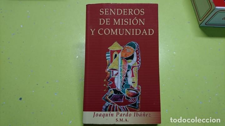 Libros: SENDEROS DE MISI&Oacute;N, JOAQU&Iacute;N PARDO IB&Aacute;&Ntilde;EZ - Foto 1