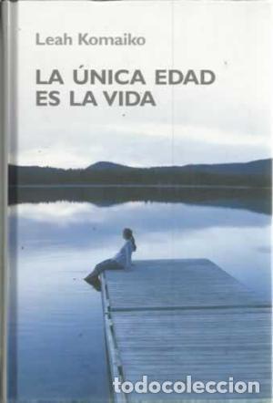 Libros: LA UNICA EDAD ES LA VIDA - Komaiko,Leah - Foto 1