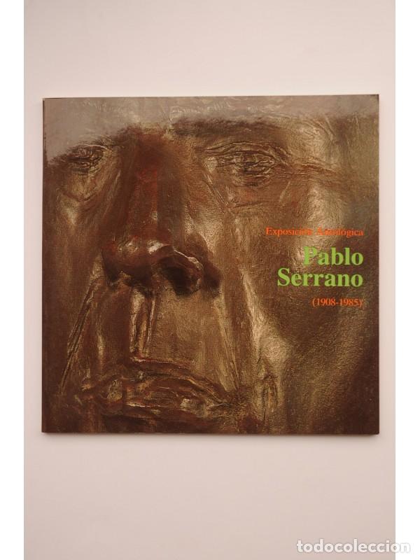 Libros: Pablo Serrano. Exposici&oacute;n antol&oacute;gica (1908 - 1985) - SERRANO, Pablo - Foto 1