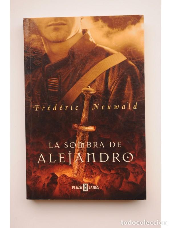 Libros: La sombra de Alejandro - NEUWALD, Fr&eacute;d&eacute;ric - Foto 1