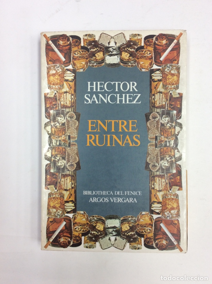 Libros: Entre Ruinas. Hector Sanchez. Argos Vergara. 1984 - Foto 1