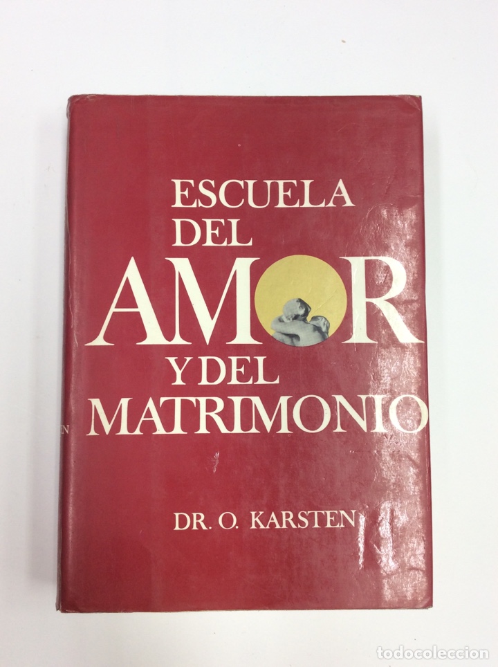 Libros: Escuela del amor y del matrimonio. Dr. Karsten. Zeus. 1966 - Foto 1