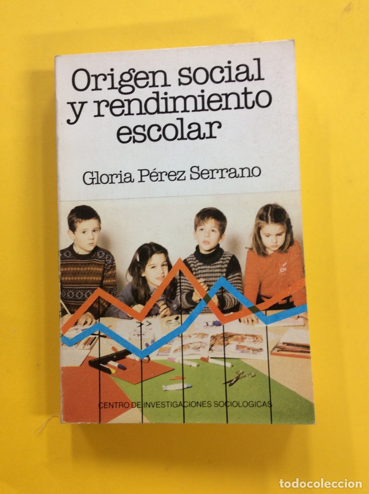 Libros: Origen social y rendimiento escolar. Gloria P&eacute;rez Serrano. 1981 - Foto 1