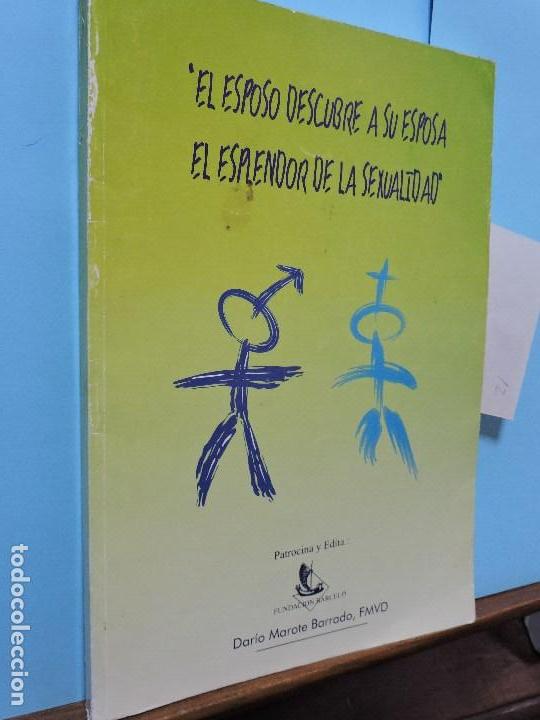 Libri di seconda mano: El esposo descubre a su esposa. El esplendor de la sexualidad. MAROTE BARRADO, Dar&iacute;o.