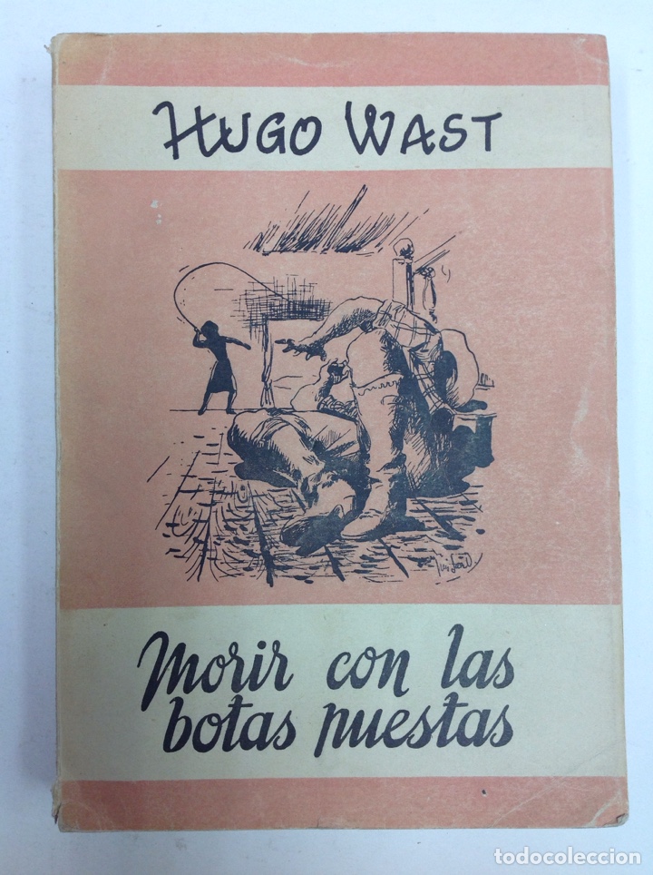 Libros: Hugo wast - Morir con las botas nuestras , editorial aldecoa 1953 - Foto 1