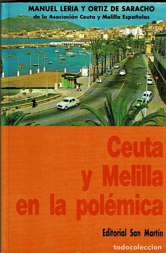 Libros: Ceuta y Melilla en la pol&eacute;mica. - Manuel Leria y Ortiz de Saracho. - Foto 1