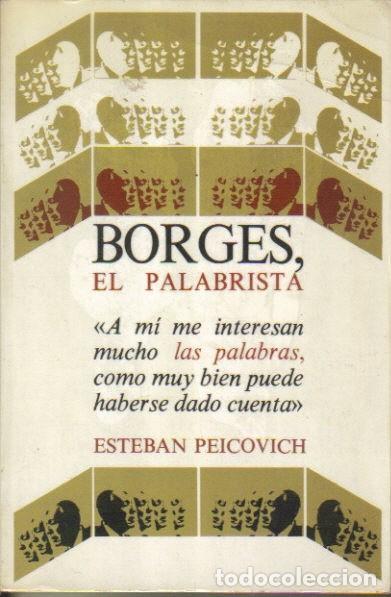Libros: Borges, el palabrista. - &nbsp;Esteban Peicovich. - Foto 1