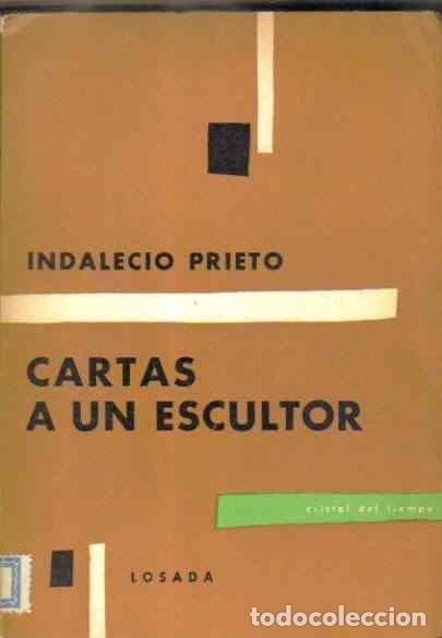 Libros: Cartas a un escultor. - Indalecio Prieto. - Foto 1