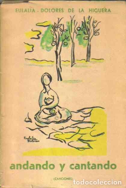 Libros: Andando y cantando - Eulalia dolores de la Higuera. - Foto 1