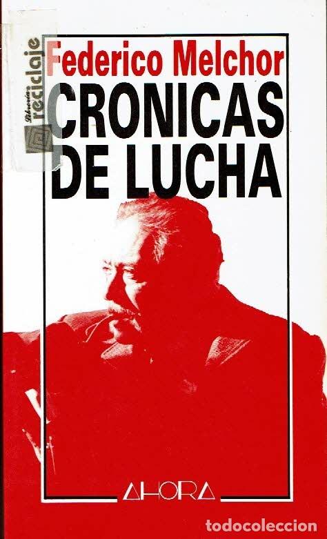 Libros: Cr&oacute;nicas de lucha. - Federico Melchor. - Foto 1