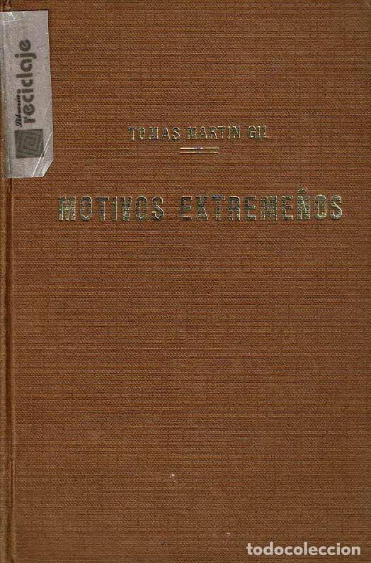Libros: Motivos extreme&ntilde;os. - Tom&aacute;s Mart&iacute;n Gil. - Foto 1