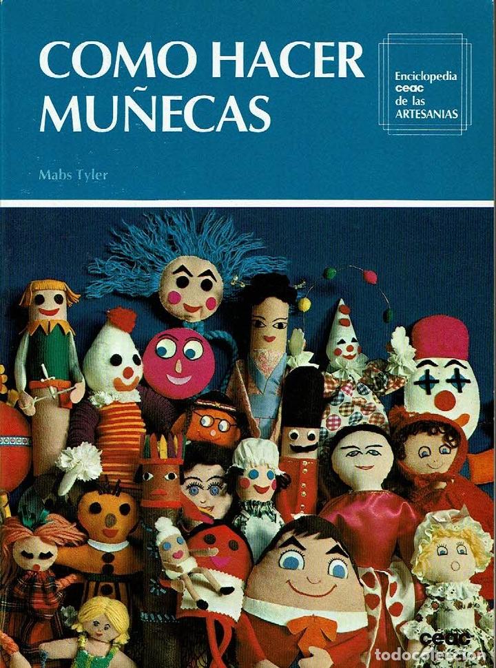 Libros: C&oacute;mo hacer mu&ntilde;ecas. - Mabs Tyler. - Foto 1