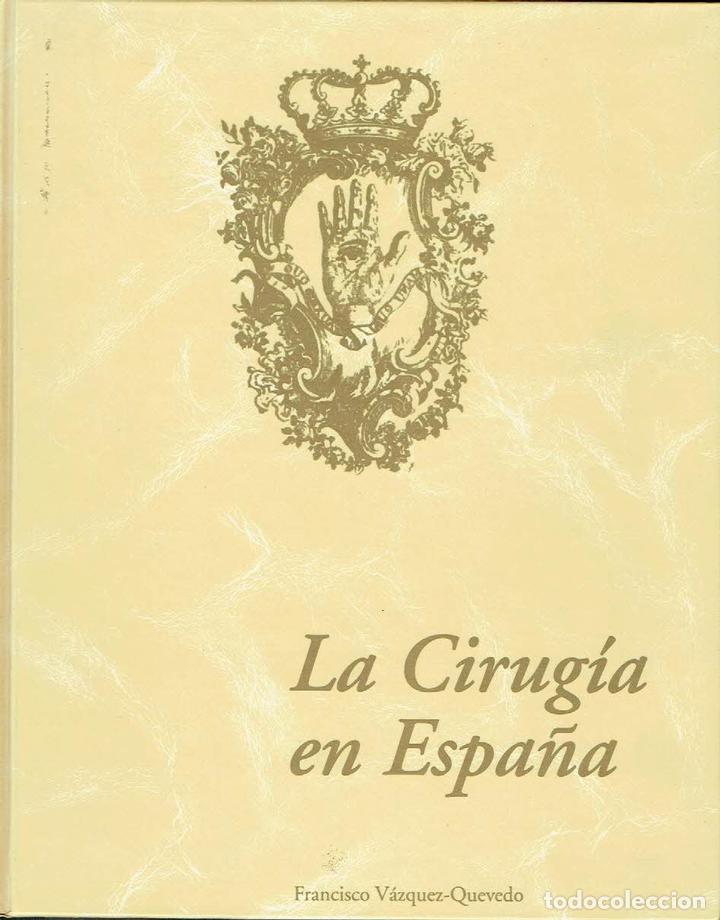 Libros: La cirug&iacute;a en Espa&ntilde;a. - Francisco V&aacute;zquez-Quevedo.