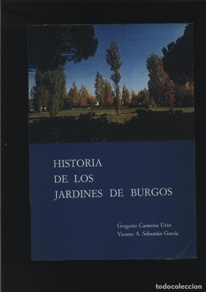 Libri di seconda mano: HISTORIA DE LOS JARDINES DE BURGOS.  Carmona Ur&aacute;n, Gregorio / Sebasti&aacute;n Garc&iacute;a, Vicente A.  Excmo. A