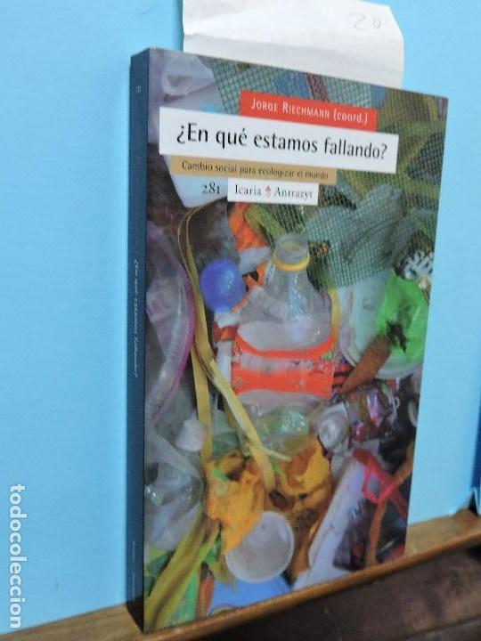 Libros: &iquest;En qu&eacute; estamos fallando? RIECHMANN, Jorge. Ed. Icaria. Barcelona 2008 - Foto 1