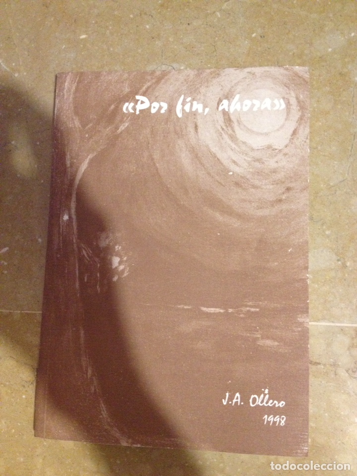 Libros: Por fin, ahora (J. A. Ollero) - Foto 1