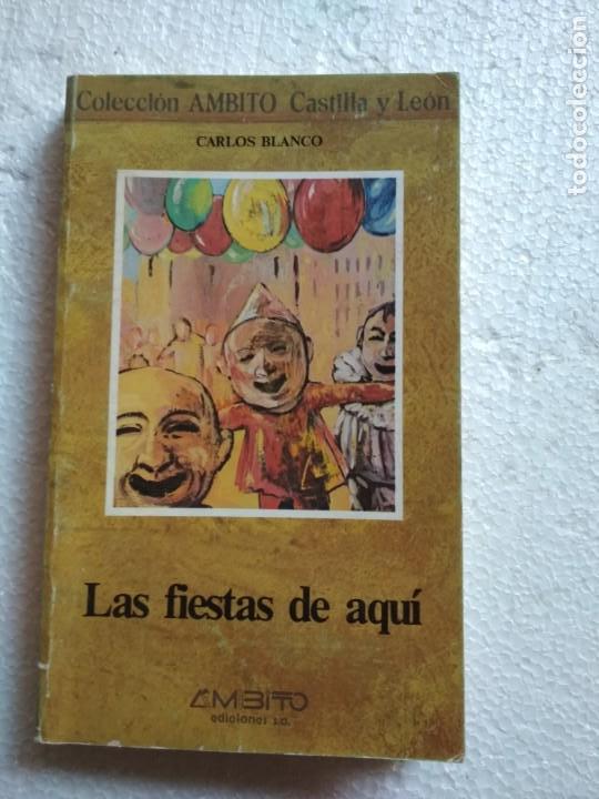 Libros: LAS FIESTAS DE AQU&Iacute; - CARLOS BLANCO - Foto 1