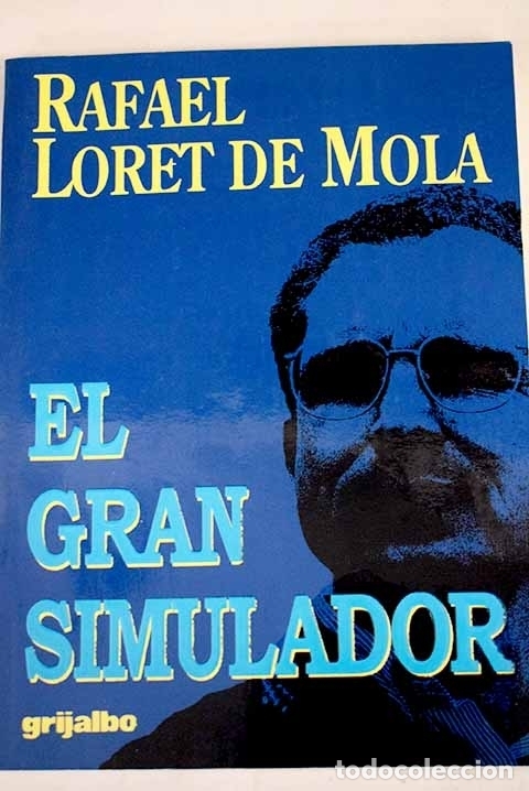 Libros: El gran simulador.- Loret de Mola, Rafael - Foto 1
