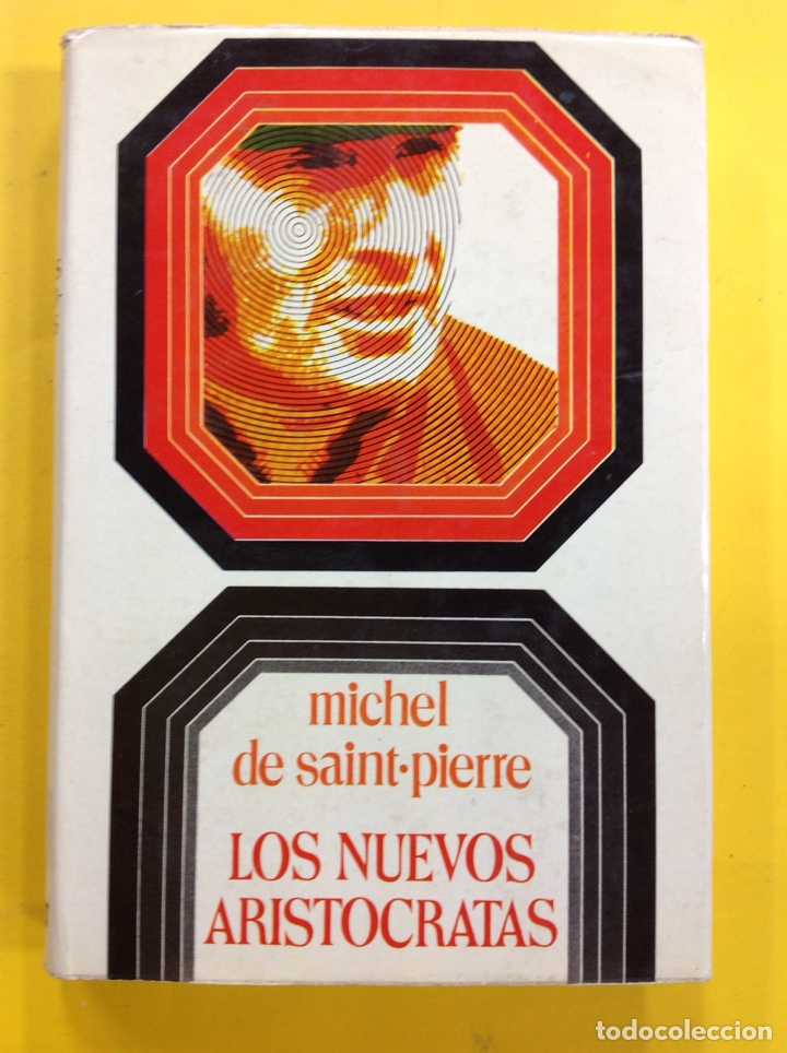 Libros: Michel de saint-pierre - Los nuevos aristocratas - Foto 1