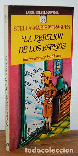 Libros: LA REBELI&Oacute;N DE LOS ESPEJOS - STELLA MARIS MORAGUES - Foto 1