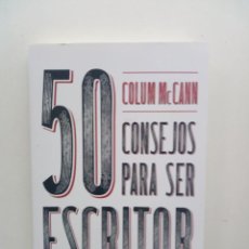 Libros: 50 CONSEJOS PARA SER ESCRITOR - COLUM MCCANN. Lote 140740138