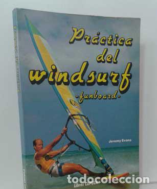 Libros: PR&Aacute;CTICA DEL WINDSURF, FUNBOARD - EVANS, JEREMY - Foto 1