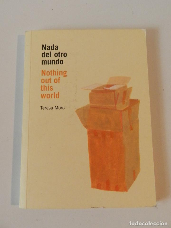 Libros: NADA DEL OTRO MUNDO DE TERESA MORO. BLUR EDICIONES. 2008. - Foto 1