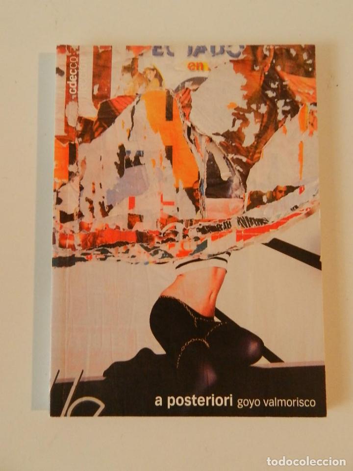 Libros: A POSTERIORI DE GOYO VALMORISCO. BLUR EDICIONES. 2008 - Foto 1