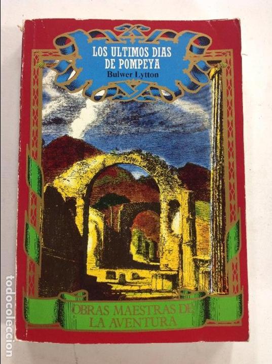 Libros: Los &uacute;ltimos d&iacute;as de Pompeya - Bulwer Lytton - Foto 1