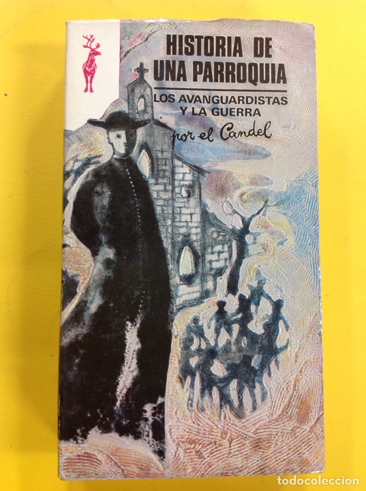 Libri di seconda mano: Historia de una parroquia - Los avanguardistas y la guerra por el Candel
