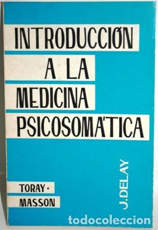 Libri di seconda mano: INTRODUCCI&Oacute;N A LA MEDICINA PSICOSOM&Aacute;TICA - DELAY, J. (Profesor de Cl&iacute;nica en la Facultad de Medicina