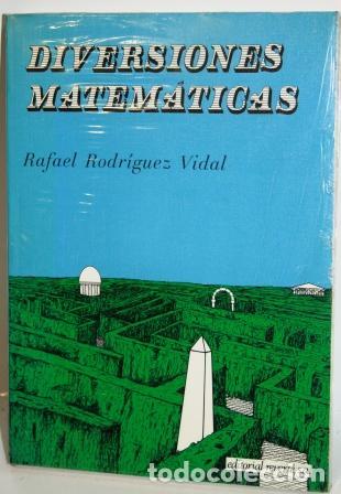 Libros: DIVERSIONES MATEM&Aacute;TICAS - RODR&Iacute;GUEZ VIDAL, Rafael - Foto 1