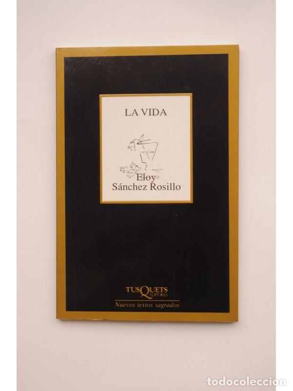 Libros: La vida - S&Aacute;NCHEZ ROSILLO, Eloy - Foto 1