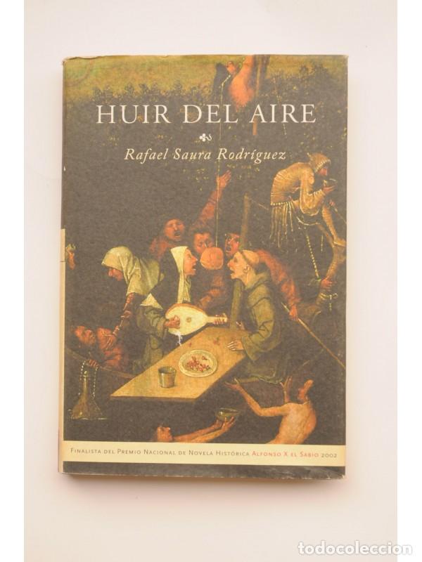 Libros: Huir del aire - SAURA RODR&Iacute;GUEZ, Rafael - Foto 1