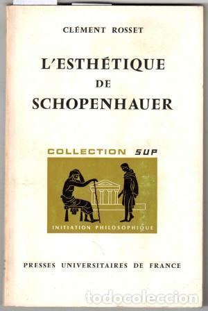 Libros: L&acute;ESTH&Eacute;TIQUE DE SCHOPENHAUER - ROSSET, Cl&eacute;ment - Foto 1
