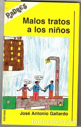 Libros: MALOS TRATOS A LOS NI&Ntilde;OS - GALLARDO, Jos&eacute; Antonio - Foto 1