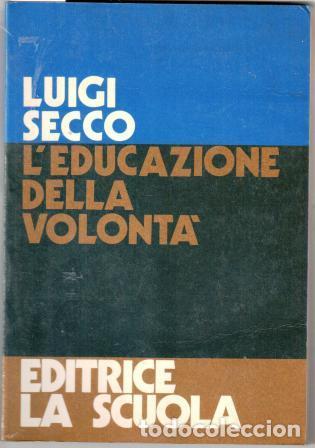 Libros: L&acute;EDUCAZIONE DELLA VOLONT&Agrave; - SECCO, Luigi - Foto 1