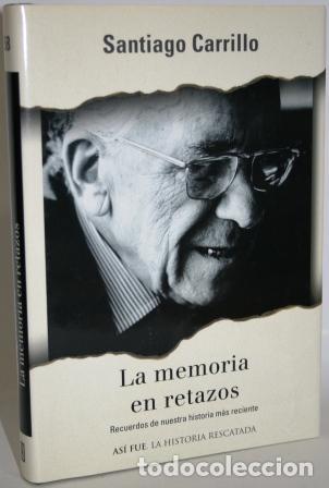 Libros: LA MEMORIA EN RETAZOS - CARRILLO, Santiago - Foto 1